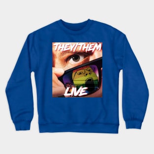 THEY/THEM LIVE Crewneck Sweatshirt